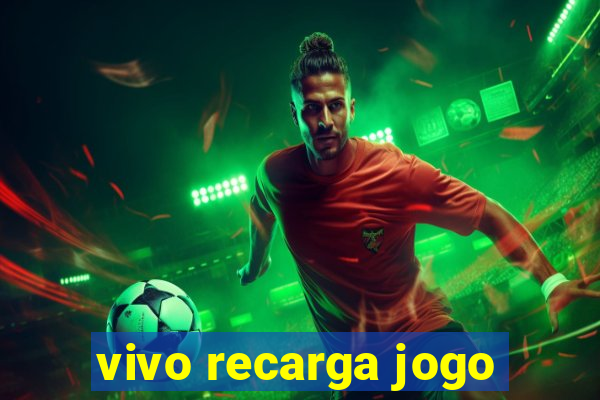 vivo recarga jogo